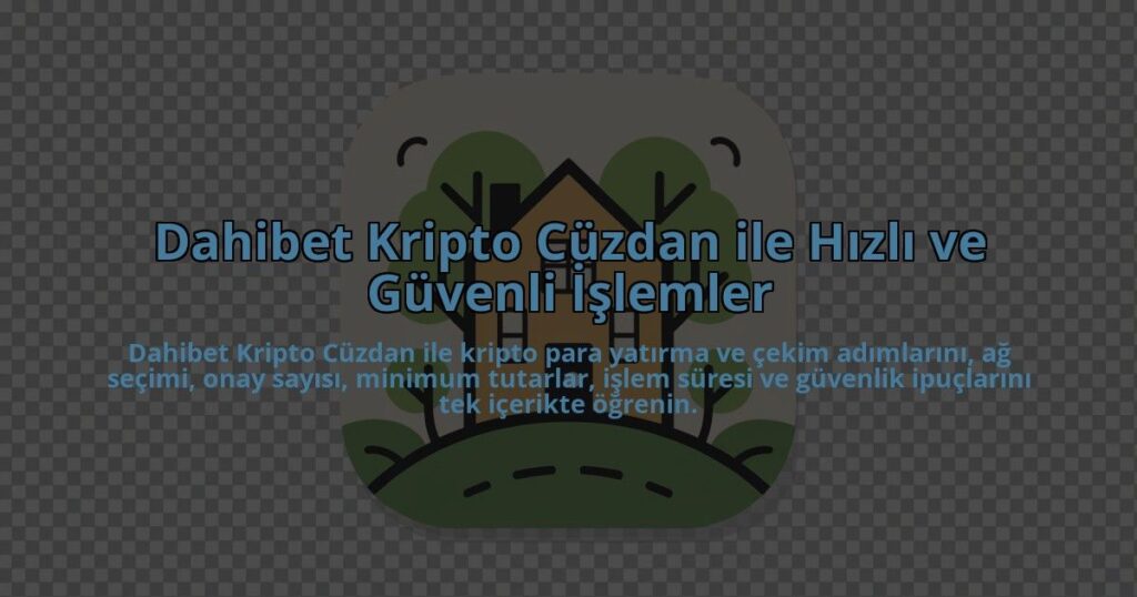 Dahibet-Kripto-Cuzdan-ile-Hizli-ve-Guvenli-Islemler-overlay-1784403896.jpg