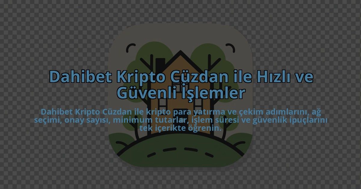 Dahibet-Kripto-Cuzdan-ile-Hizli-ve-Guvenli-Islemler-overlay-1784403896.jpg