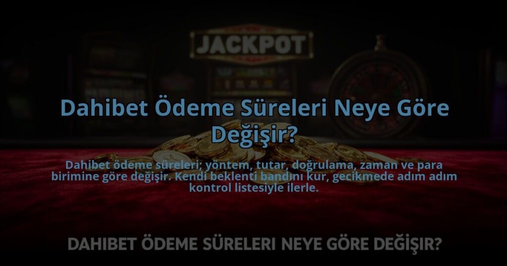 Dahibet-Odeme-Sureleri-Neye-Gore-Degisir-overlay-1785086484.jpg