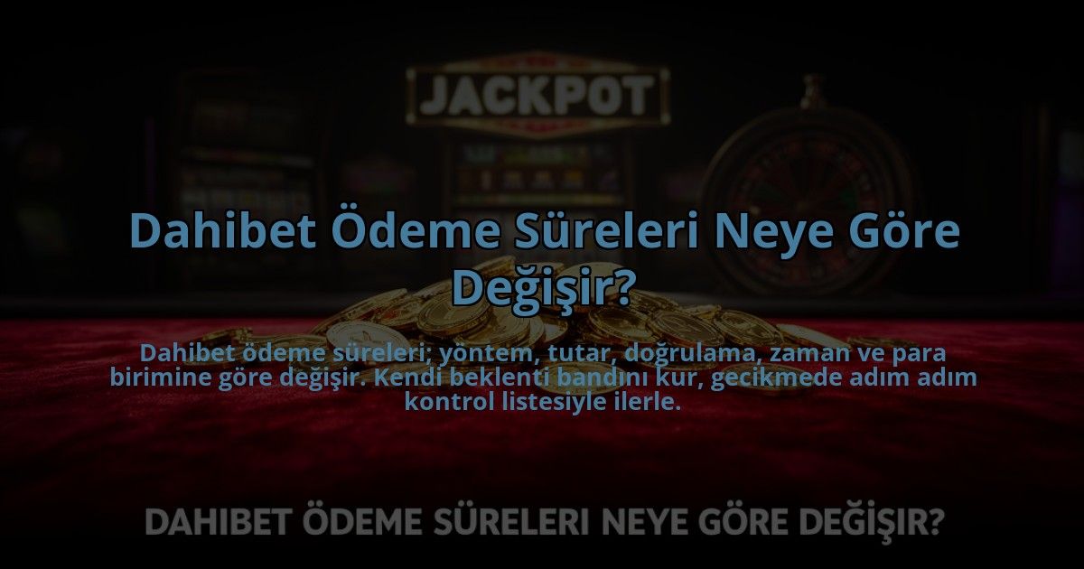 Dahibet-Odeme-Sureleri-Neye-Gore-Degisir-overlay-1785086484.jpg