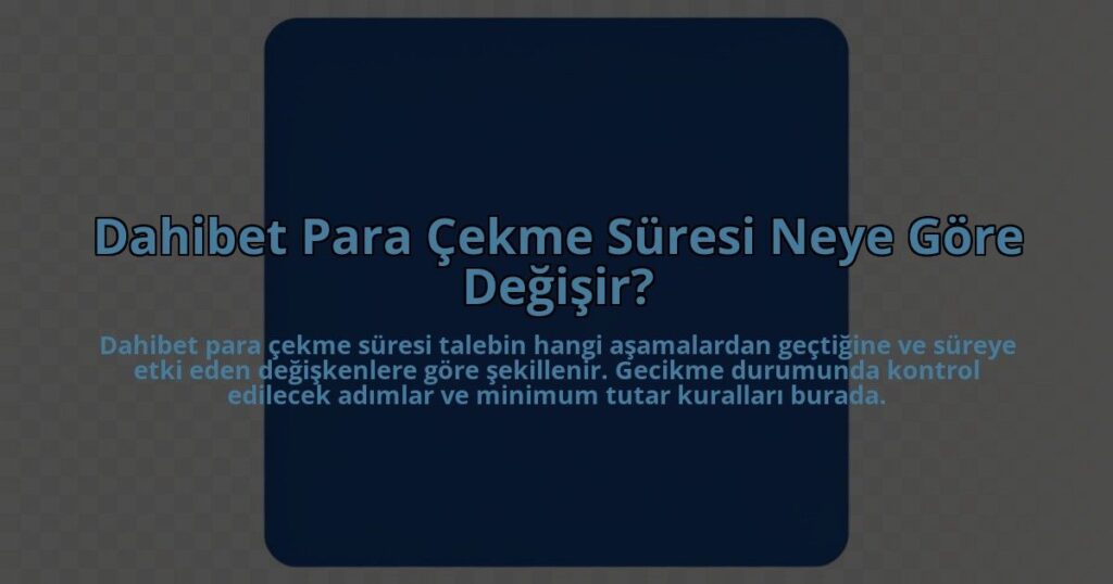 Dahibet-Para-Cekme-Suresi-Neye-Gore-Degisir-overlay-1785083234.jpg