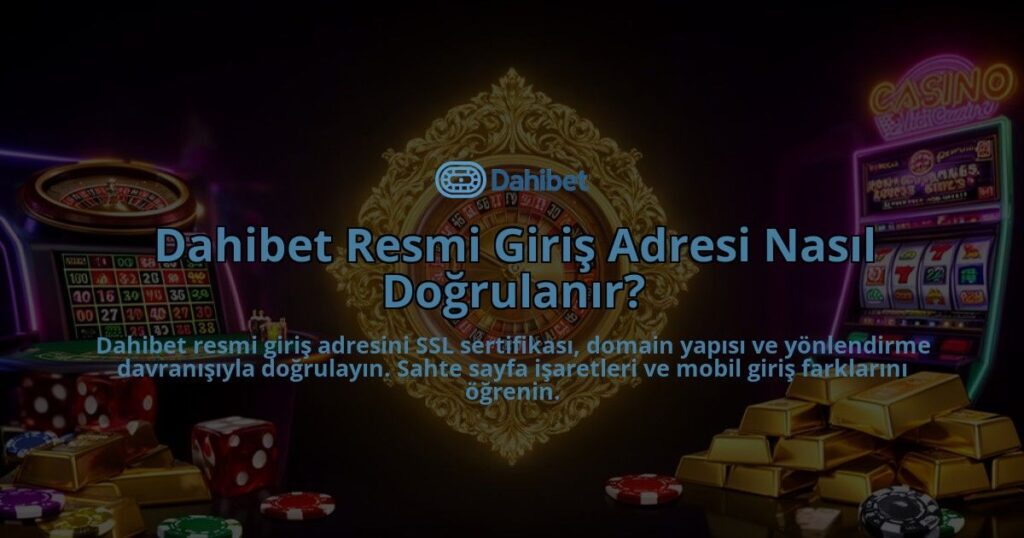 Dahibet-Resmi-Giris-Adresi-Nasil-Dogrulanir-overlay-1786608375.jpg