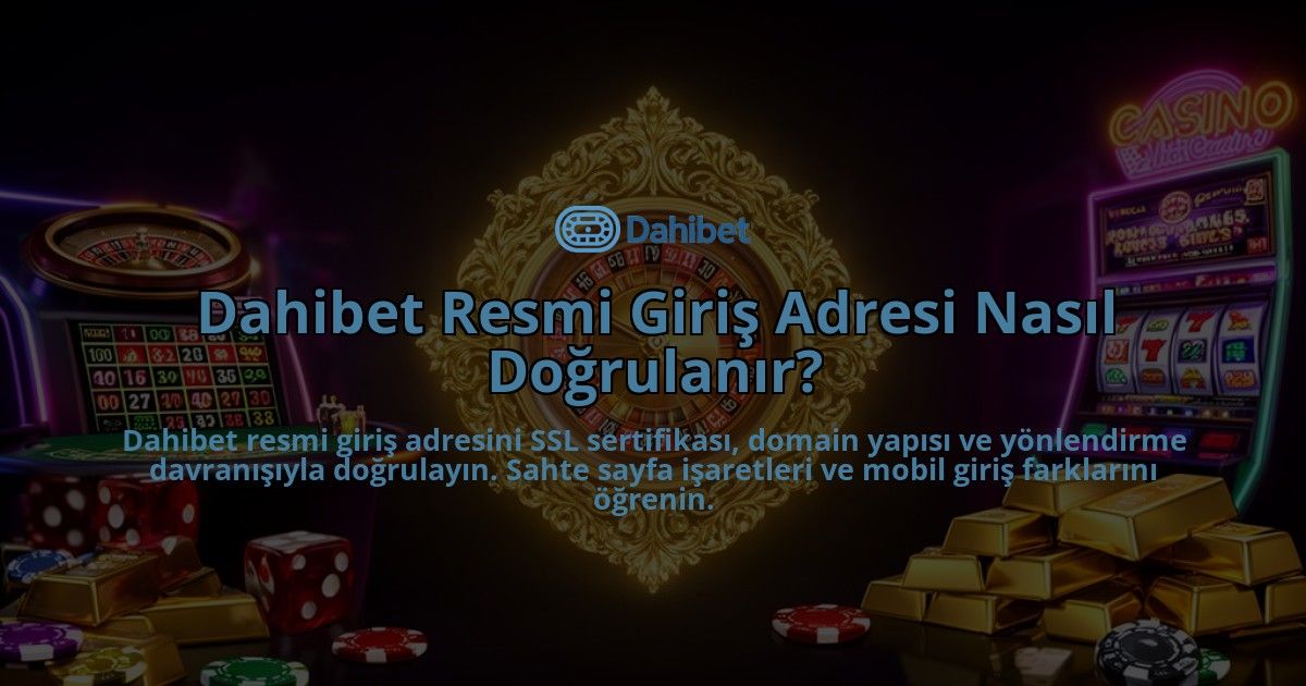 Dahibet-Resmi-Giris-Adresi-Nasil-Dogrulanir-overlay-1786608375.jpg