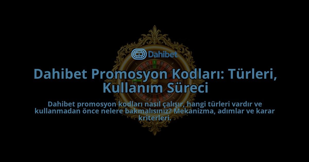 Dahibet-Promosyon-Kodlari-Turleri-Kullanim-Sureci-overlay-1788261610.jpg